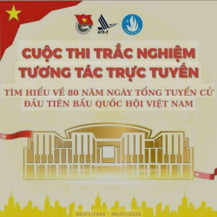 Kế hoạch tổ chức Cuộc thi trắc nghiệm tương tác trực tuyến tìm hiểu về 80 năm Ngày Tổng tuyển cử đầu tiên bầu Quốc hội Việt Nam