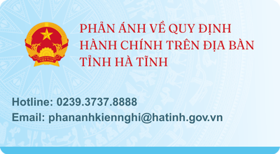 PHẢN ÁNH KIẾN NGHỊ VỀ QUY ĐỊNH HÀNH CHÍNH TRÊN ĐỊA BÀN TỈNH HÀ TĨNH