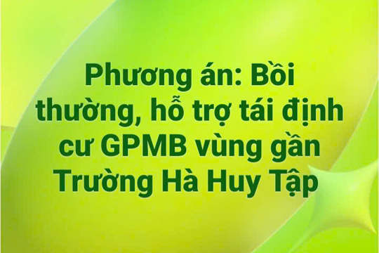 Phương án: Bồi thường, hỗ trợ tái định cư GPMB dự án xây dựng đường giao thông, mương thoát nước khu dân cư vùng gần Trường THPT Hà Huy Tập