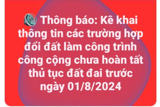 Thông báo: Kê khai thông tin các trường hợp đổi đất làm công trình công cộng chưa hoàn tất thủ tục đất đai trước ngày 01/8/2024