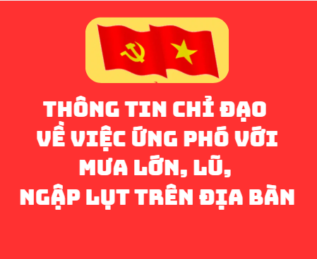 CÔNG ĐIỆN Về việc chủ động ứng phó với mưa lớn, lũ, ngập lụt, lũ quét,  sạt lở đất trên địa bàn xã Cẩm Lạc