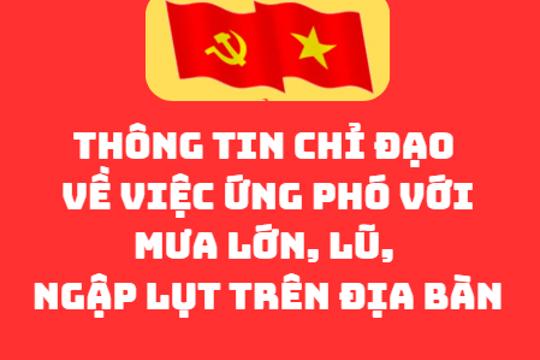 CÔNG ĐIỆN Về việc chủ động ứng phó với mưa lớn, lũ, ngập lụt, lũ quét,  sạt lở đất trên địa bàn xã Cẩm Lạc