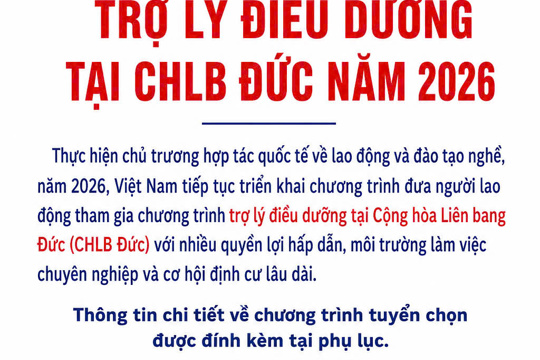 Thông tin về thông báo tuyển chọn người lao động tham gia chương trình trợ lý điều dưỡng tại CHLB Đức năm 2026 (kèm theo phụ lục đính kèm)