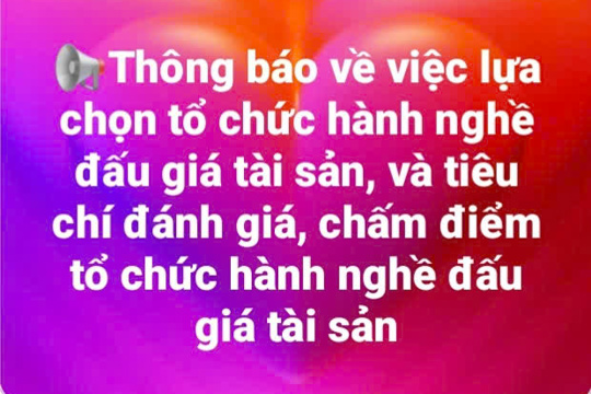 Thông báo về việc lựa chọn tổ chức hành nghề đấu giá tài sản và tiêu chí đánh giá, chấm điểm tổ chức hành nghề đấu giá tài sản