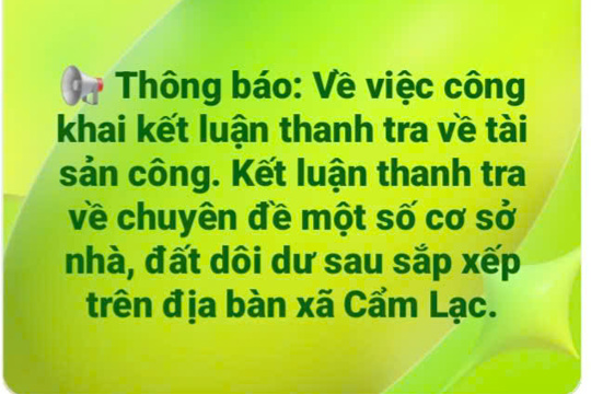 Thông báo: Về việc công khai kết luận thanh tra về tài sản công. Kết luận thanh tra về  chuyên đề một số cơ sở nhà, đất dôi dư sau sắp xếp trên địa bàn xã Cẩm Lạc